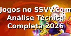 🎮 Jogos no SSVV.com: Análise Técnica Completa 2026